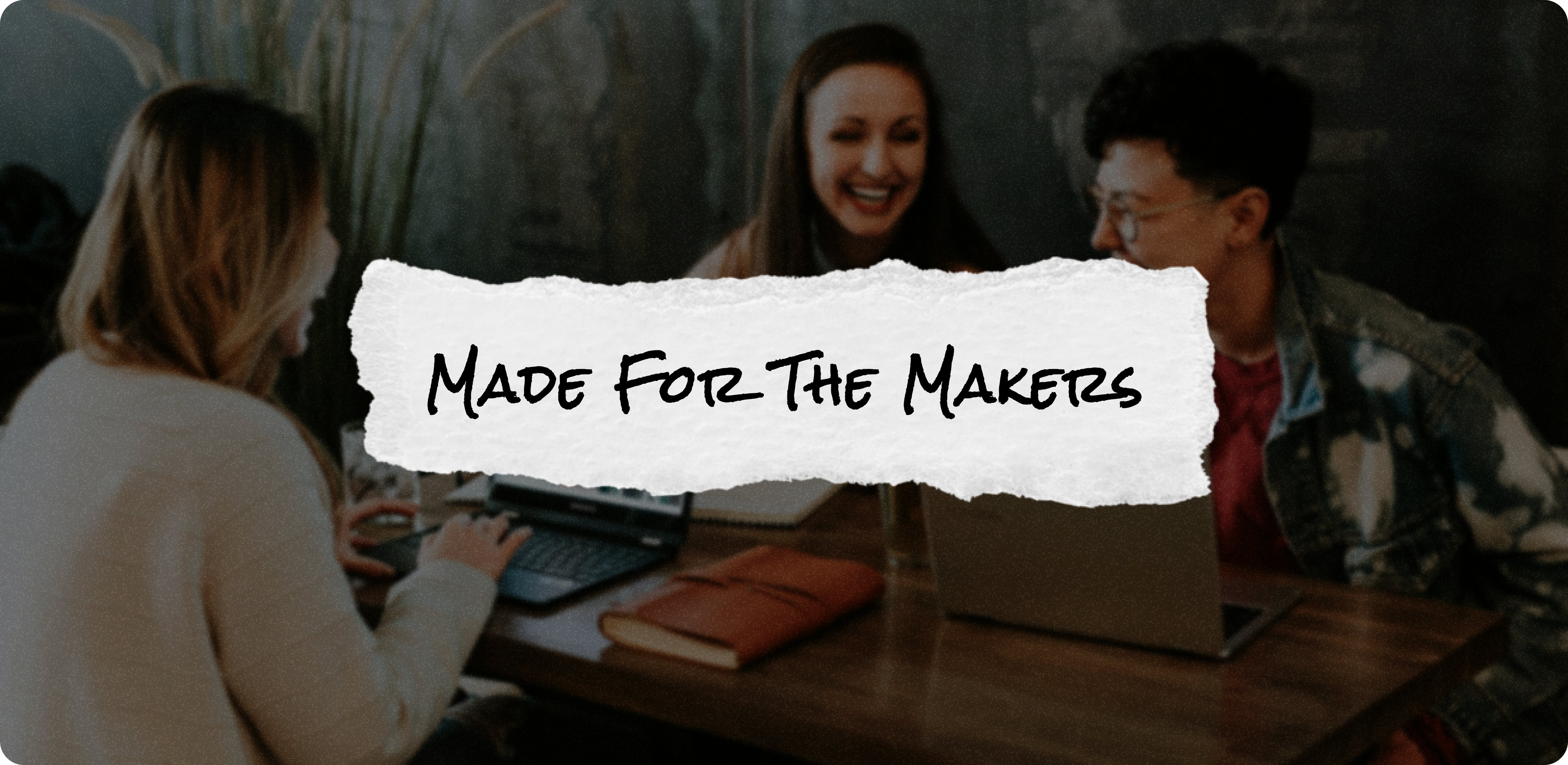 illustration with a text 'Made for makers'